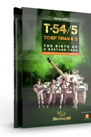 Direct Beschikbaar T54/5 TO IDF TIRAN 4/5 THE BIRD OF A BASTARD TANK (English) Boek