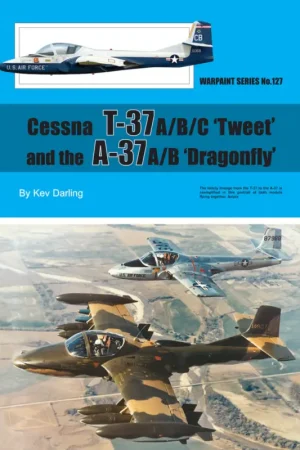 Hete Deal Cessna T-37 A/B/C ‘Tweet’ and the A-37A/B ‘Dragonfly’