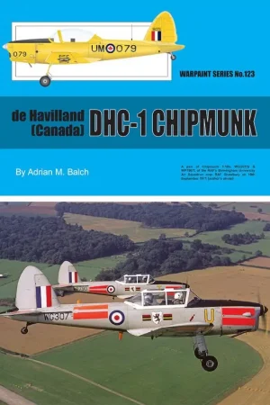 Laatste Kans Boek de Havilland (Canada) DHC-1 CHIPMUNK - door Adrian M Balch De Chipmunk is waarschijnlijk het bekendste en bekendste naoorlo